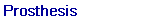 Prosthesis
